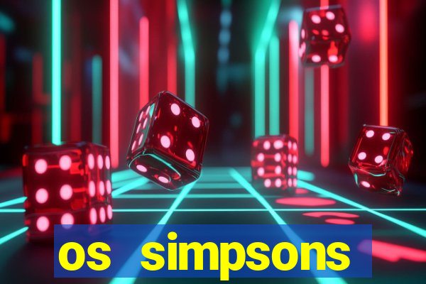 os simpsons completo dublado